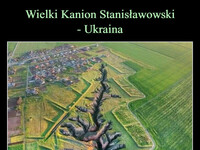 Wielki Kanion Stanisławowski
- Ukraina